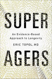 Super Agers: An Evidence-Based Approach to Longevity