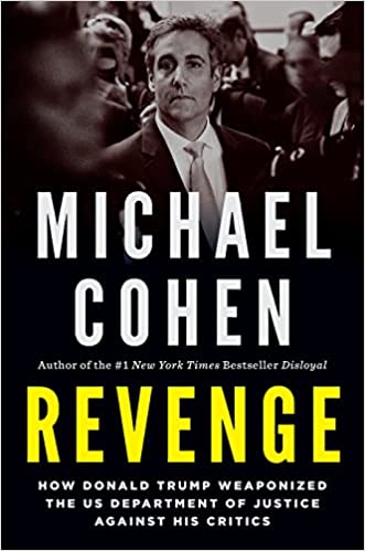 Revenge - How Donald Trump Weaponized the US Department of Justice Against His Critics