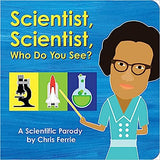 Scientist, Scientist, Who Do You See?