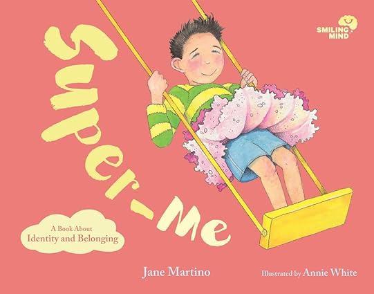 Smiling Mind Book 2: Super-Me: A Book About Identity