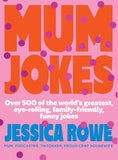 Mum Jokes - Over 500 of the World's Greatest, Eye-Rolling, Family-friendly, Funny Jokes