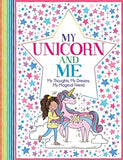 My Unicorn and Me - My Thoughts, My Dreams, My Magical Friend
