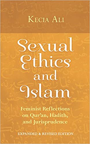 Sexual Ethics and Islam: Feminist Reflections on Qur'an, Hadith, and Jurisprudence