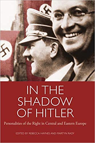 In the Shadow of Hitler: Personalities of the Right in Central and Eastern Europe