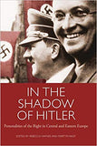 In the Shadow of Hitler: Personalities of the Right in Central and Eastern Europe