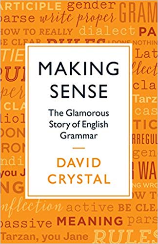 Making Sense: The Glamorous Story of English Grammar