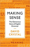 Making Sense: The Glamorous Story of English Grammar