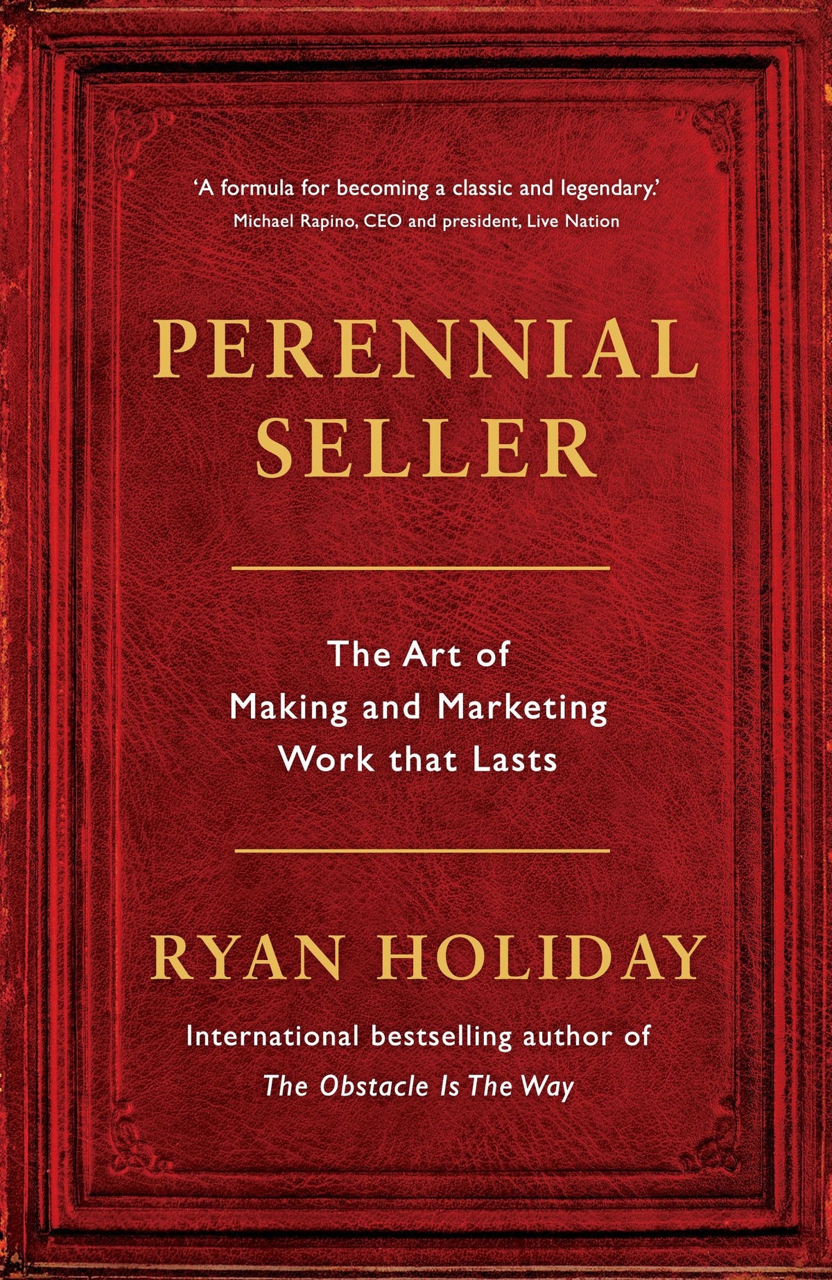 Perennial Seller - Making and Marketing Work that Lasts