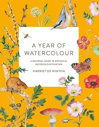 A Year of Watercolour - A Seasonal Guide to Botanical Watercolour Painting