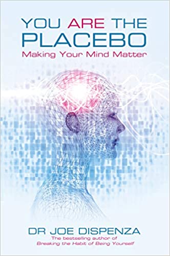 You Are the Placebo - Making Your Mind Matter