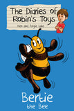 Bertie the Bee (The Diaries of Robins Toys): 1