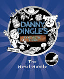 The Metal-Mobile (Danny Dingles Fantastic Finds, Book 1)