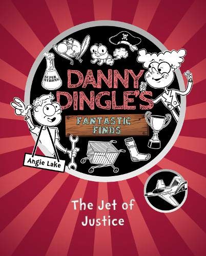 Danny Dingles Fantastic Finds: The Jet of Justice (Book 3)