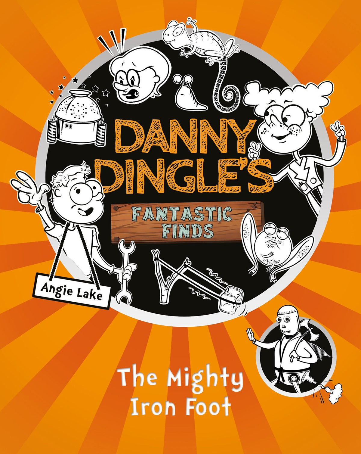The Mighty Iron Foot (Danny Dingles Fantastic Finds, Book 4): 5