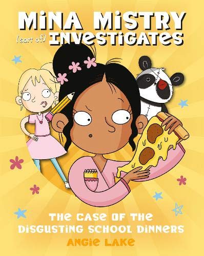 The Case of the Disgusting School Dinners (Mina Mistry Investigates, Book 1)
