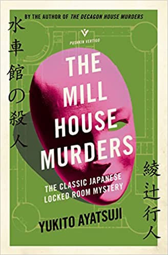 The Mill House Murders - The Classic Japanese Locked Room Mystery