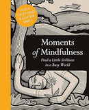 Moments of Mindfulness - Find a Little Stillness in a Busy World