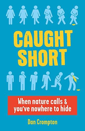 Caught Short: When Nature Calls And You've Nowhere To Hide