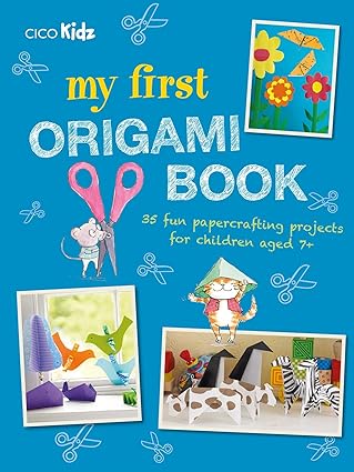 My First Origami Book - 35 fun papercrafting projects for children aged 7+