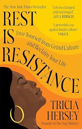 Rest Is Resistance - Free Yourself from Grind Culture and Reclaim Your Life: the INSTANT NEW YORK TIMES BESTSELLER