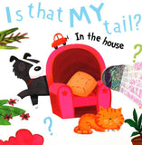 Is That My Tail  In The House