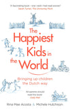 The Happiest Kids in the World: Bringing up Children the Dutch Way