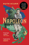 Napoleon - A Life in Gardens and Shadows