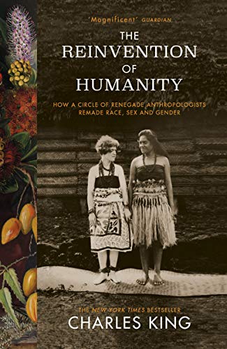 The Reinvention of Humanity - A Story of Race, Sex, Gender and the Discovery of Culture