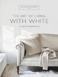 The White Company the Art of Living with White - A Year of Inspiration