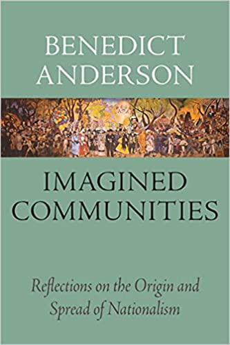 Imagined Communities - Reflections on the Origin and Spread of Nationalism
