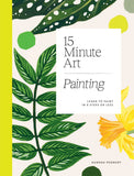 15-Minute Art - Learn to Paint in 6 Steps Or Less