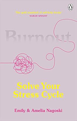 Burnout - The Secret to Unlocking the Stress Cycle