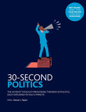 30-Second Politics: The 50 Most Thought-provoking Theories in Politics