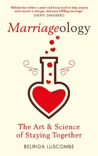 Marriageology - The Art and Science of Staying Together