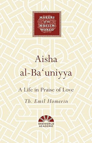 Aisha al-Ba'uniyya - A Life in Praise of Love
