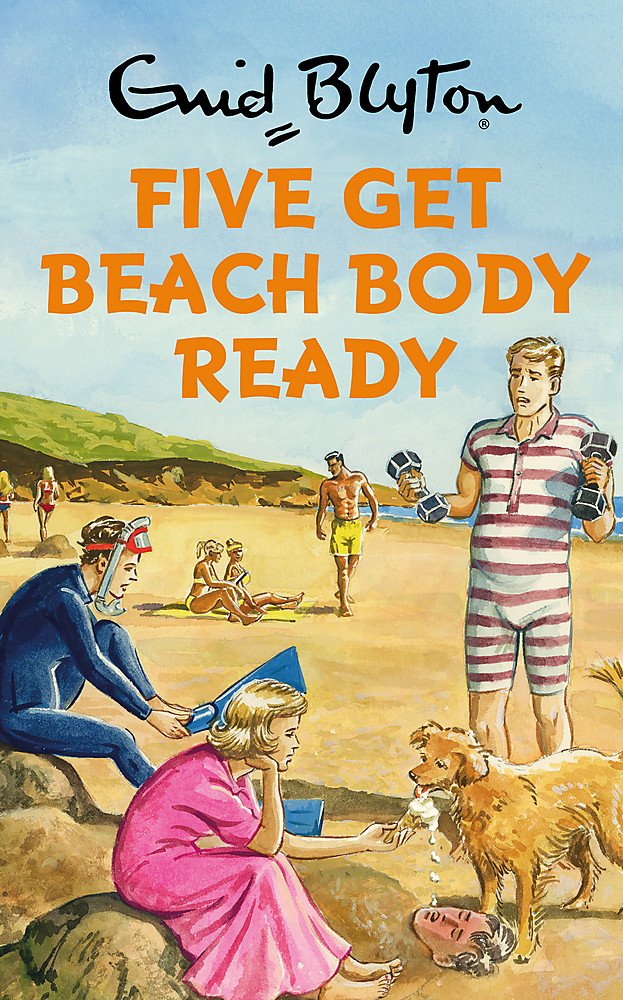 Five Get Beach Body Ready (enid Blyton For Grown Ups)