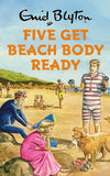 Five Get Beach Body Ready (enid Blyton For Grown Ups)