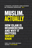 The Muslim, Actually - How Islam Is Misunderstood and Why It Matters