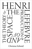 Henri Lefebvre and the Theory of the Production of Space