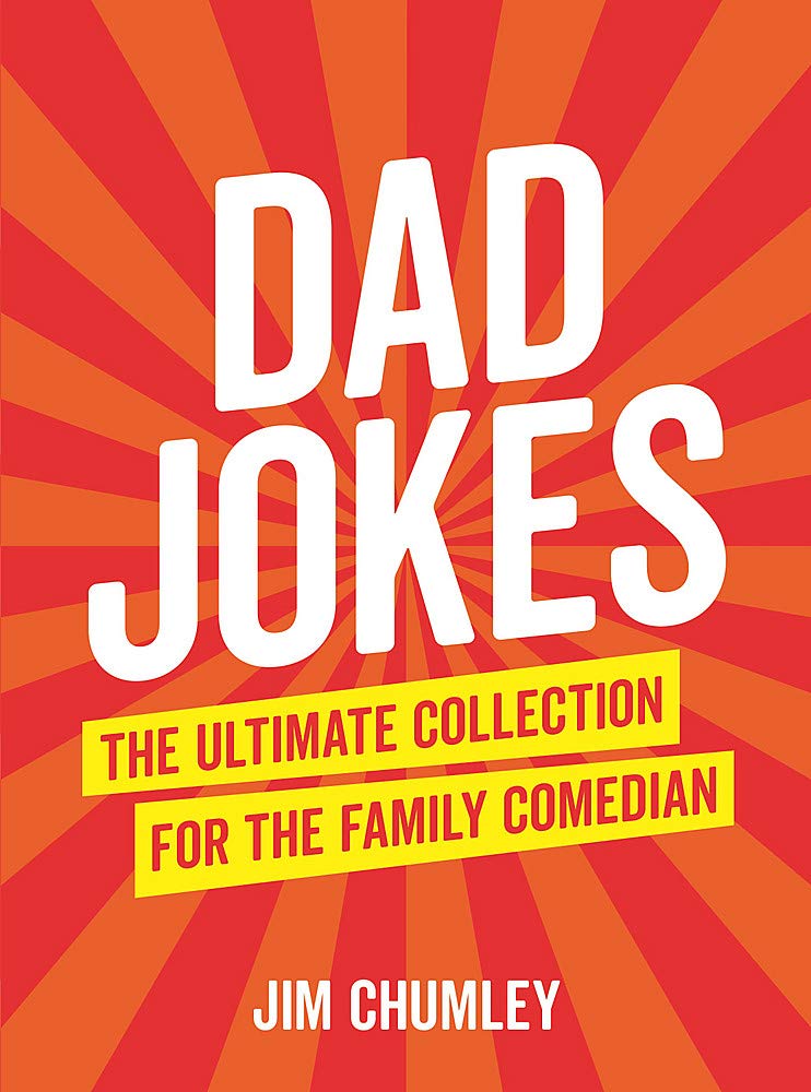 Dad Jokes - The Ultimate Collection for the Family Comedian