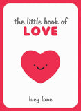 Little Book Of Love - Tips, Techniques and Quotes to Help You Spark Romance