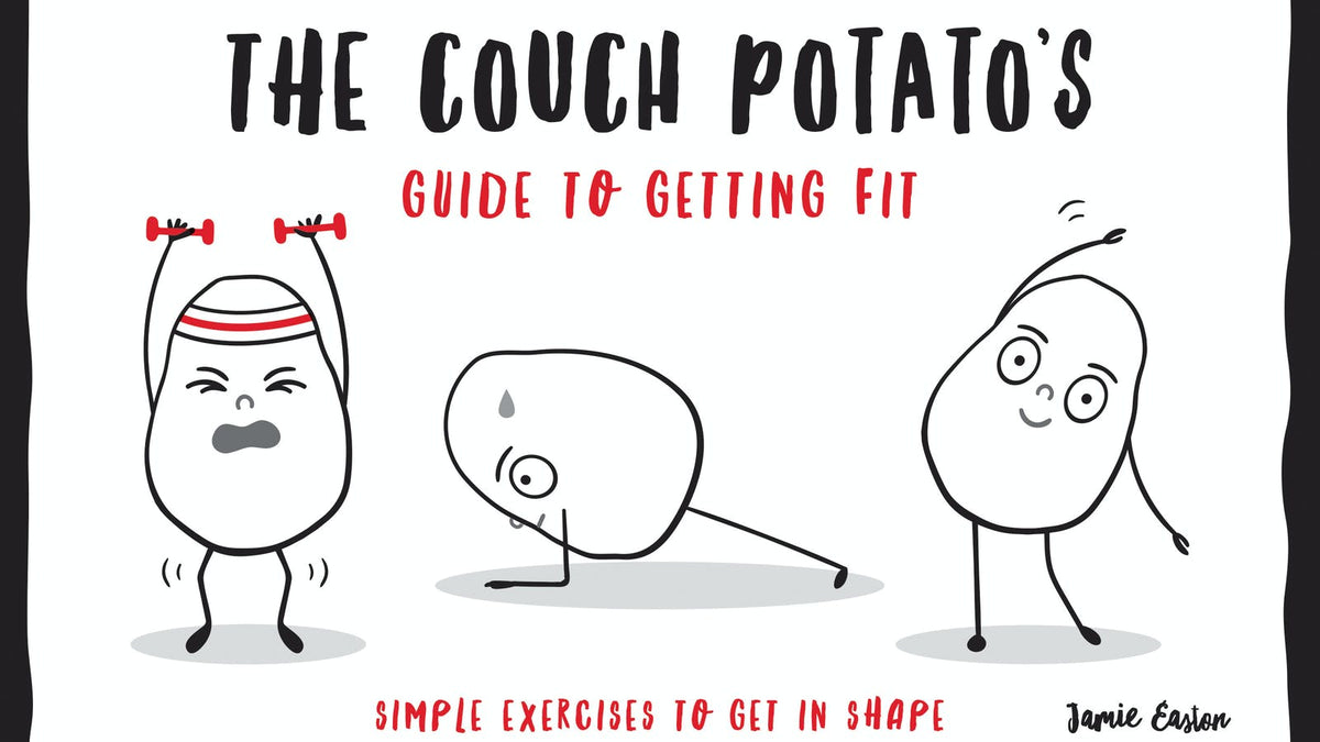 The Couch Potatos Guide to Getting Fit