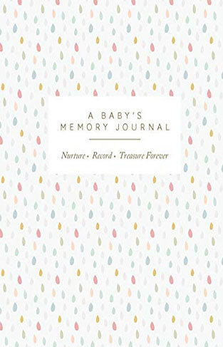A Babys Memory Journal: Love. Record. Treasure: Love. Record. Treasure Forever