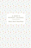 A Babys Memory Journal: Love. Record. Treasure: Love. Record. Treasure Forever