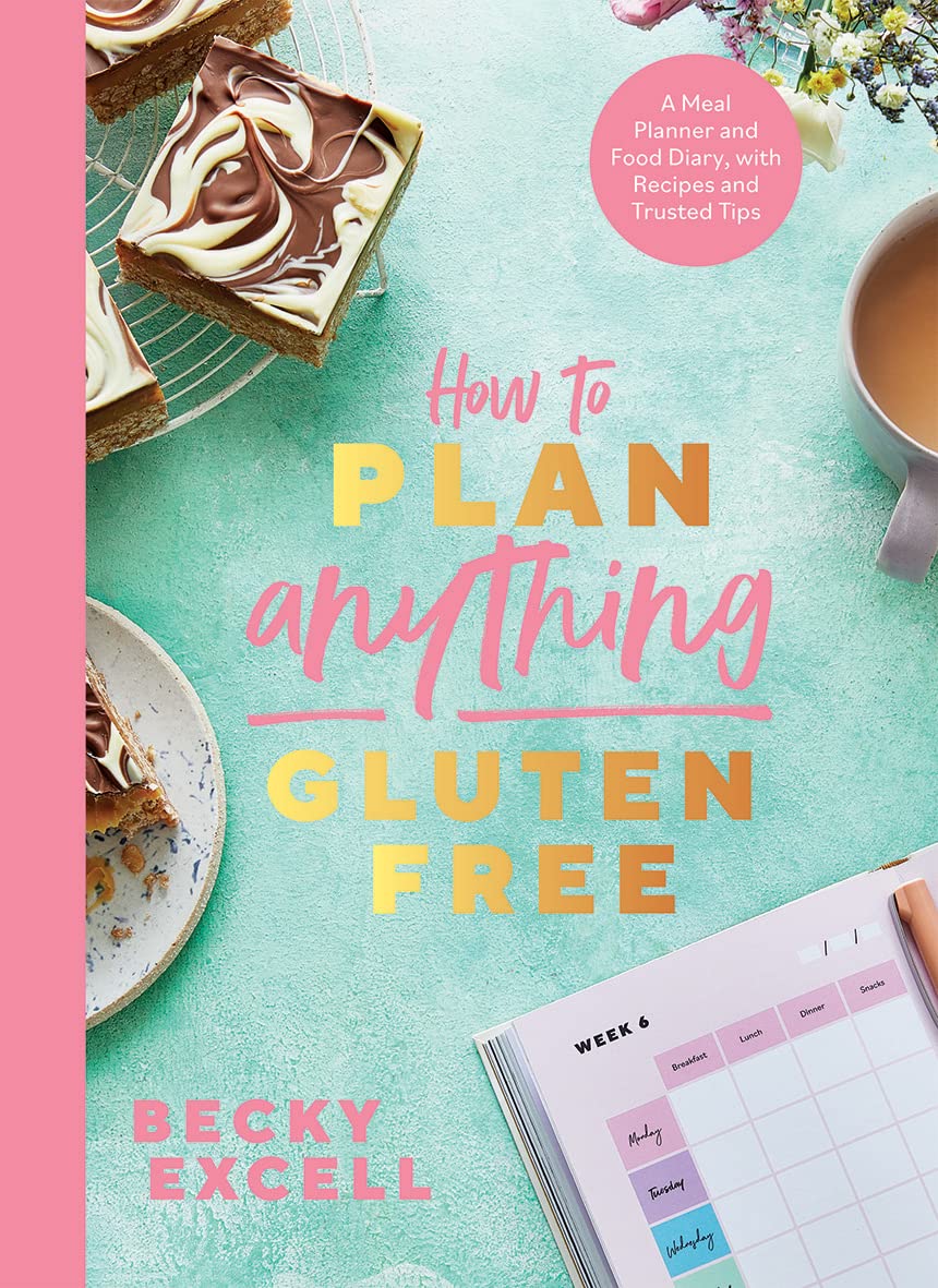 How to Plan Anything Gluten-Free - A Meal Planner and Food Diary, with Recipes and Trusted Tips