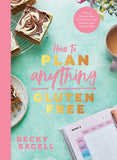 How to Plan Anything Gluten-Free - A Meal Planner and Food Diary, with Recipes and Trusted Tips