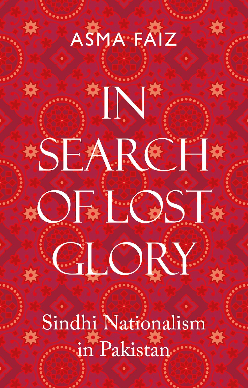 In Search of Lost Glory: Sindhi Nationalism in Pakistan