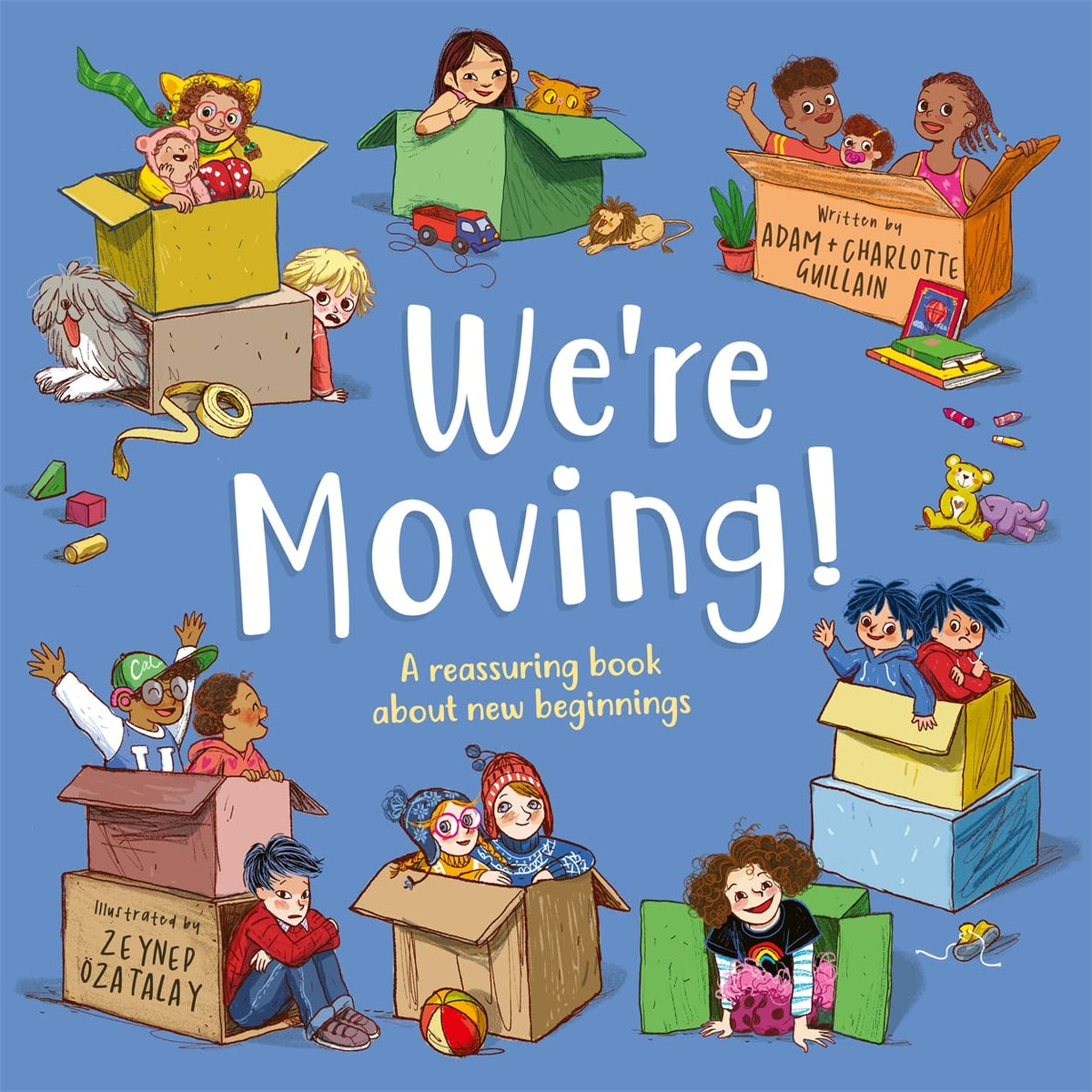 We're Moving - A Reassuring Book about New Beginnings