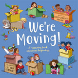 We're Moving - A Reassuring Book about New Beginnings