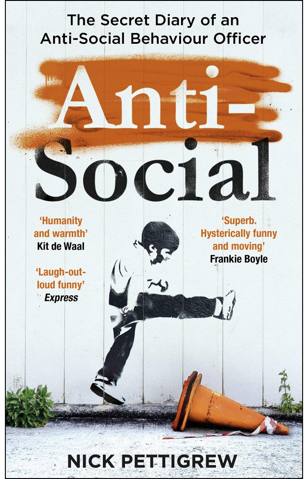 Anti-Social - The Secret Diary of an Anti-Social Behaviour Officer